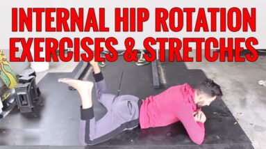 3 BEST INTERNAL HIP ROTATION EXERCISES & STRETCHES