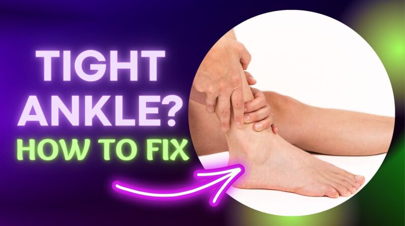 Ankle Tight? How and Why to Increase Mobility
