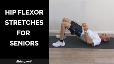 Hip Flexor Stretches for Seniors, exercises for the elderly, senior fitness, Leg strengthening