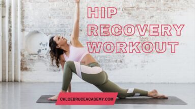 HIP Active recovery workout | Chloe Bruce Academy