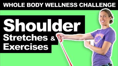 Shoulder Stretches & Exercises - Moderate Whole Body Wellness Challenge